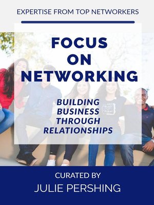 cover image of Focus on Networking, Building Business through Relationships